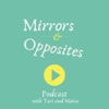 Mirrors and Opposites Podcast artwork