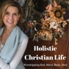 Holistic Christian Life - Worshiping God - Mind, Body, Soul artwork