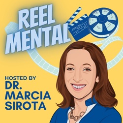 Reel Mental with Dr. Marcia Sirota