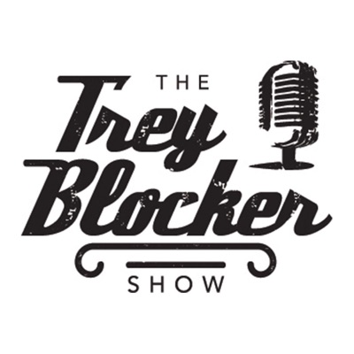 The Trey Blocker Show:The Trey Blocker Show