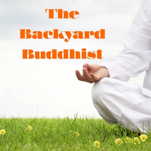 The Backyard Buddhist Podcast