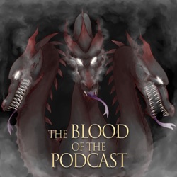 The Blood of the Podcast