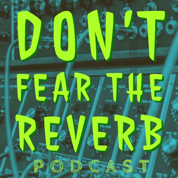 Don't Fear the Reverb Artwork