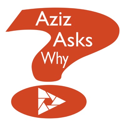 Aziz Asks Why Aziz Asks Why