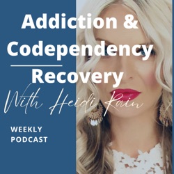 Addiction and Relationships with Heidi Rain