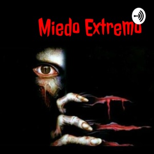 Miedo Extremo Podcast