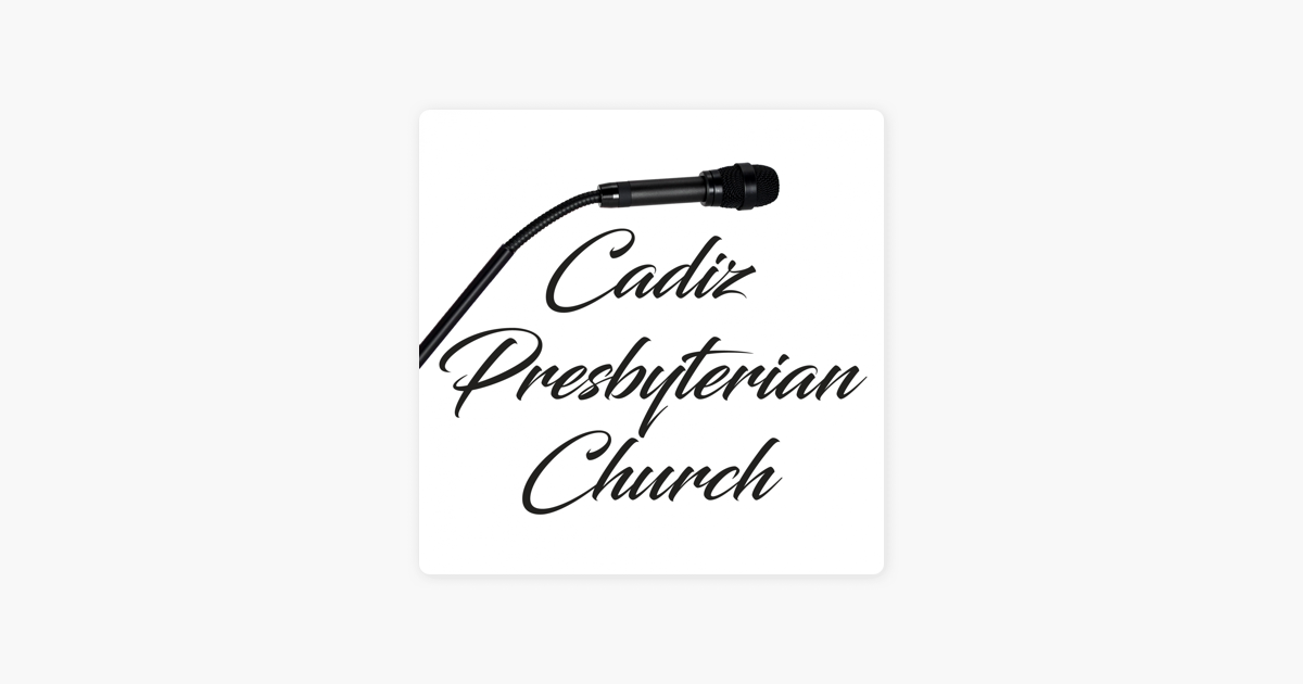 ‎Cadiz Presbyterian Church on Apple Podcasts