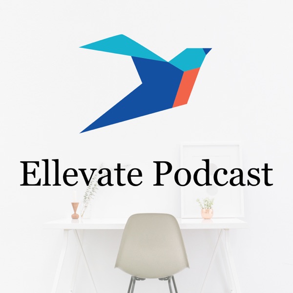 Ellevate Podcast: Conversations With Women Changing the Face of Business