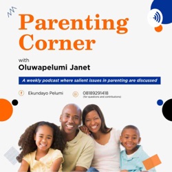 Parenting Corner with Oluwapelumi Janet