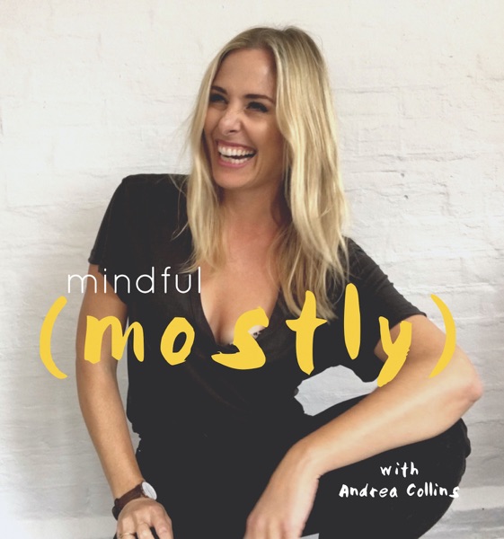 Mindful (mostly) - Honest lifestyle and wellness tips. Ass-motivating.  20 minutes-ish.