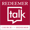 Redeemer Talk - Church of the Redeemer