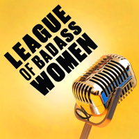 League of Badass Women Podcast podcast