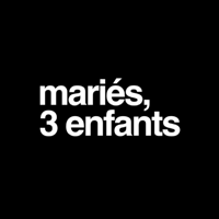 Mariés, 3 enfants podcast