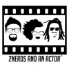 2Nerds and an Actor artwork