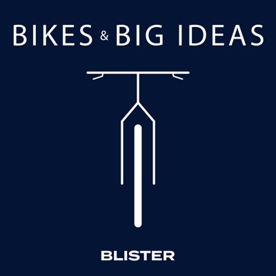Bikes & Big Ideas:BLISTER