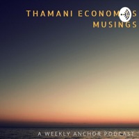 Thamani Economics Musings podcast