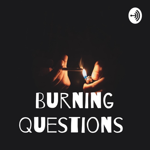 Burning Questions