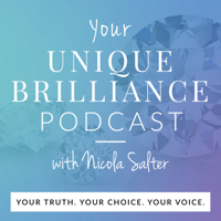 Your Unique Brilliance Podcast with Nicola Salter podcast
