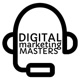 Digital Marketing Masters Podcast