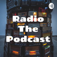 Radio The Podcast podcast