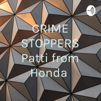CRIME STOPPERS Patti from Honda podcast