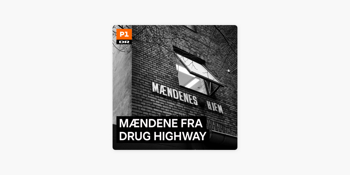 Mændene fra Drug Highway on Apple Podcasts