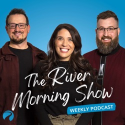 The River Morning Show Weekly Podcast | EP 84 | April 19, 2024