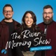 The River Morning Show Weekly Podcast