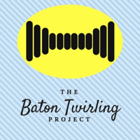 Baton Twirling Podcast