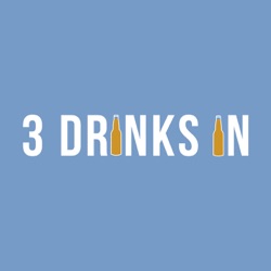 Three Drinks In Podcast