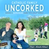 Catholic Family Uncorked artwork