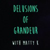 Delusions of Grandeur with Matty K artwork