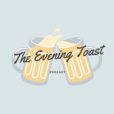 The Evening Toast The Evening Toast