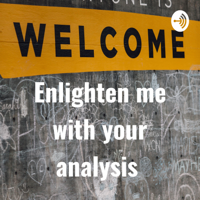 Enlighten me with your analysis