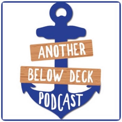 Another Below Deck Podcast:Another Podcast Network