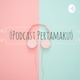 Podcast Pertamaku