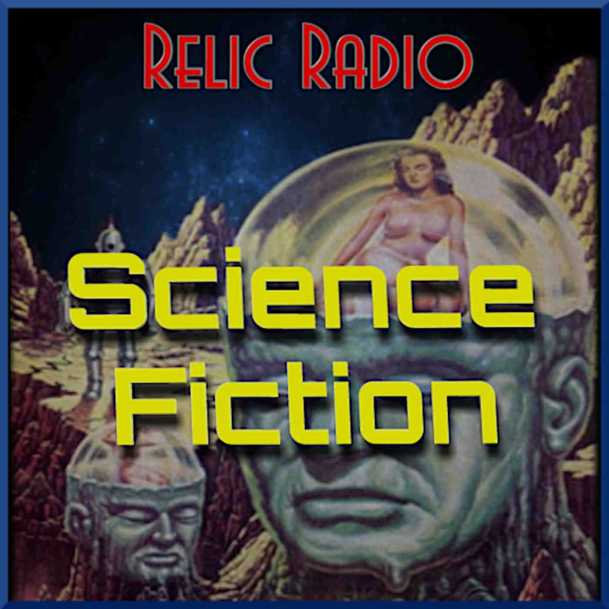 Relic Radio Science Fiction Podcast - Relic Radio – Podcast – Podtail