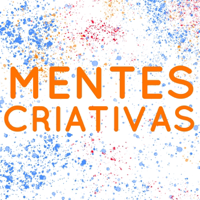 MENTES CRIATIVAS podcast