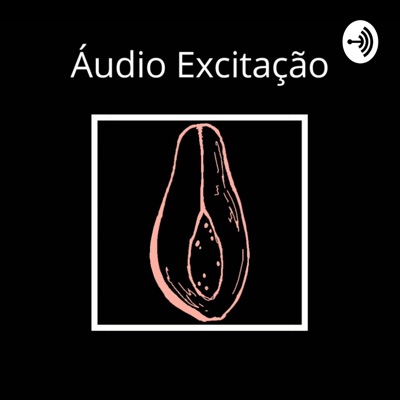 Áudio Excitação [+18]:A.E