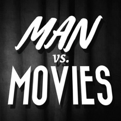 Man vs. Movies #118 - Goodbye For Now