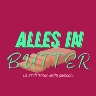 Alles in Butter - Deutsch lernen leicht gemacht