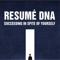 Resume DNA - Succeeding In Spite Of Yourself podcast