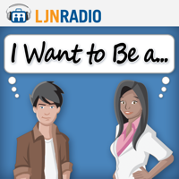 LJNRadio: I Want To Be A podcast