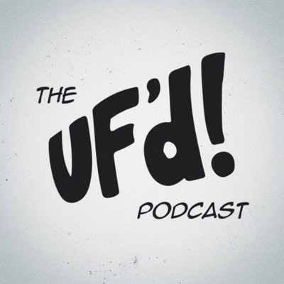 The UF'd! Podcast:The UF'd! Podcast