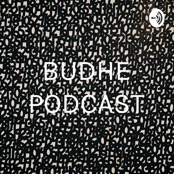 BUDHE PODCAST