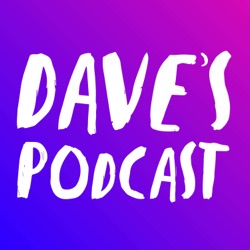 Dave's Podcast