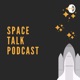Space Talk