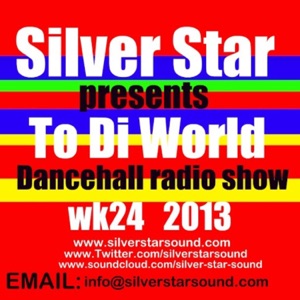 Silver Star Sounds To Di World  International Dancehall Radio Show