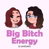 Big Bitch Energy artwork