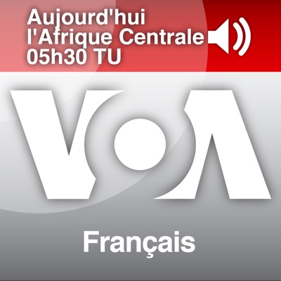 LMA - Le Monde Aujourd’hui 05h30 TU - Voix de l'Amérique:VOA